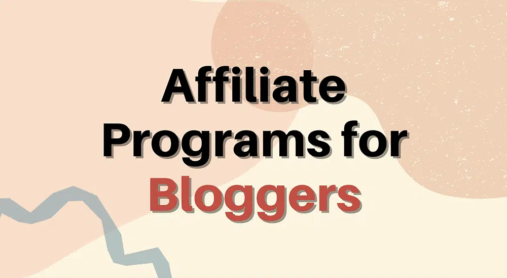 Affiliate Programs for Bloggers