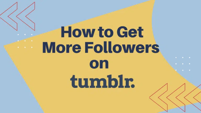 How to Get More Followers on Tumblr: 9 Best Ways to Increase Your Audience